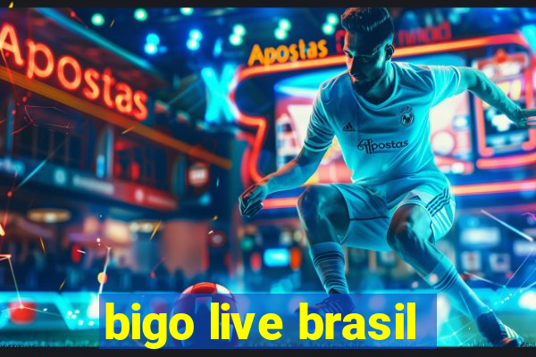 bigo live brasil